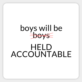 BOYS WILL BE HELD ACCOUNTABLE Sticker